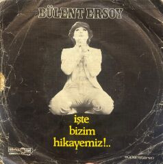 Bülent Ersoy – Beddua / İşte Bizim Hikayemiz 1980 BASKI 45LİK