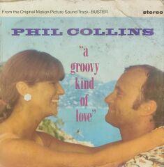 Phil Collins – A Groovy Kind Of Love 45'lik