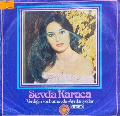 Sevda Karaca – Verdiğin Söz Bumuydu / Ayrılan Yollar 45'lik