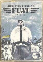 DİKKAT KASET !!! Fuat – Her Ayın Elemanı Kaset