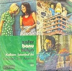 Zafer Banu Hülya* – Kalbim İstanbul'da / Kaleden Top Atarlar