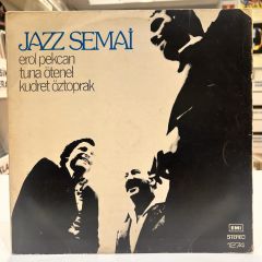 Erol Pekcan, Tuna Ötenel, Kudret Öztoprak ‎– Jazz Semai TÜRKİYENİN İLK JAZZ PLAĞI 1978 İLK BASKI