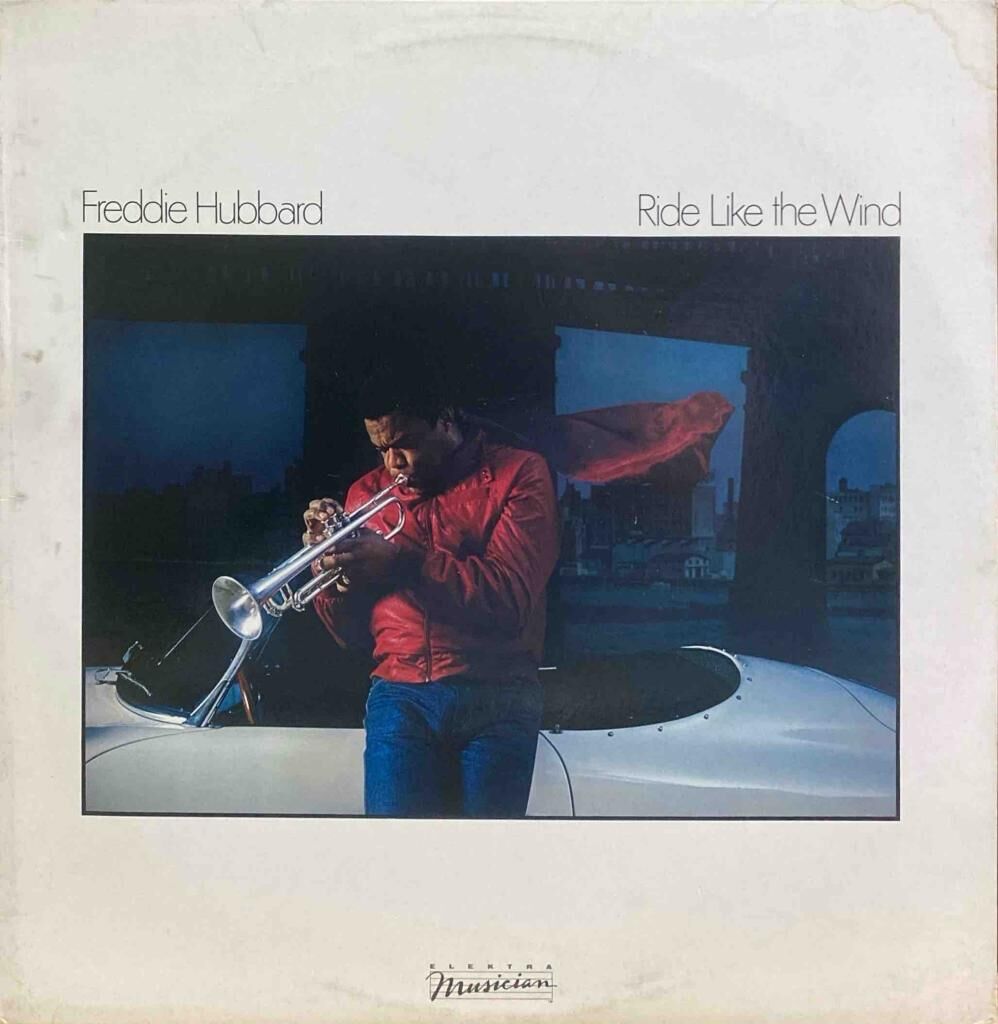 Freddie Hubbard – Ride Like The Wind