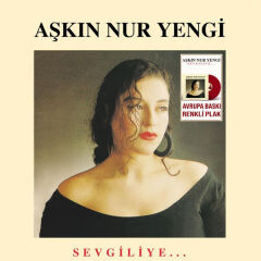 Aşkın Nur Yengi – Sevgiliye... (Avrupa Baskı Renkli Plak)