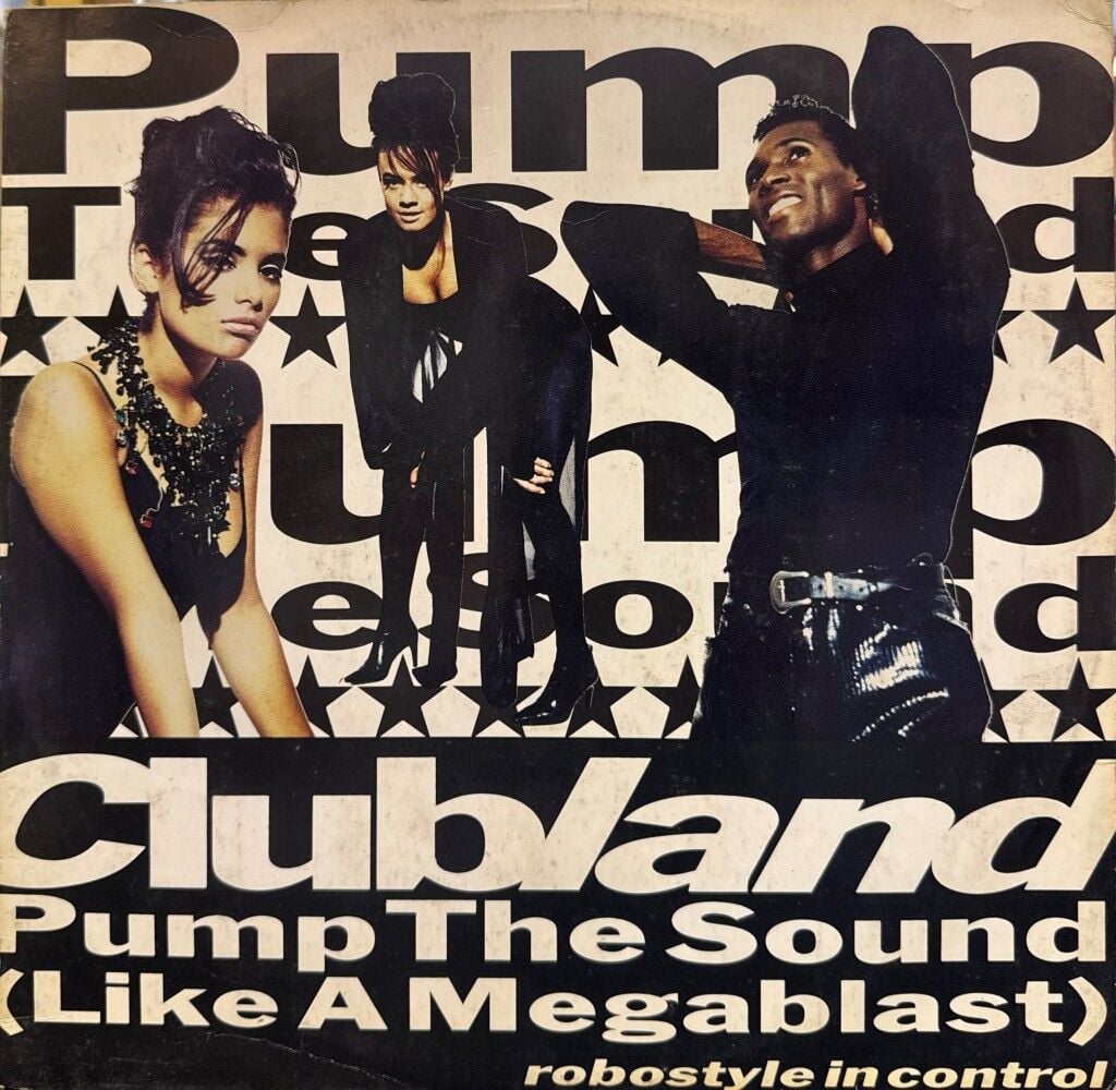 Clubland – Pump The Sound (Like A Megablast)