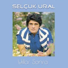 Selçuk Ural – Yıllar Sonra