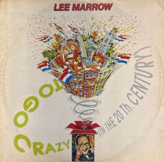 Lee Marrow – To Go Crazy (In The 20th Century)