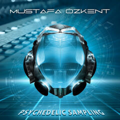 Mustafa Özkent – Psychedelic Sampling