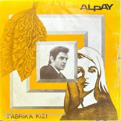 Alpay – Fabrika Kızı 45'lik