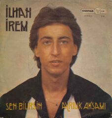 İlhan İrem – Sen Bilirsin / Ayrılık Akşamı 45'lik