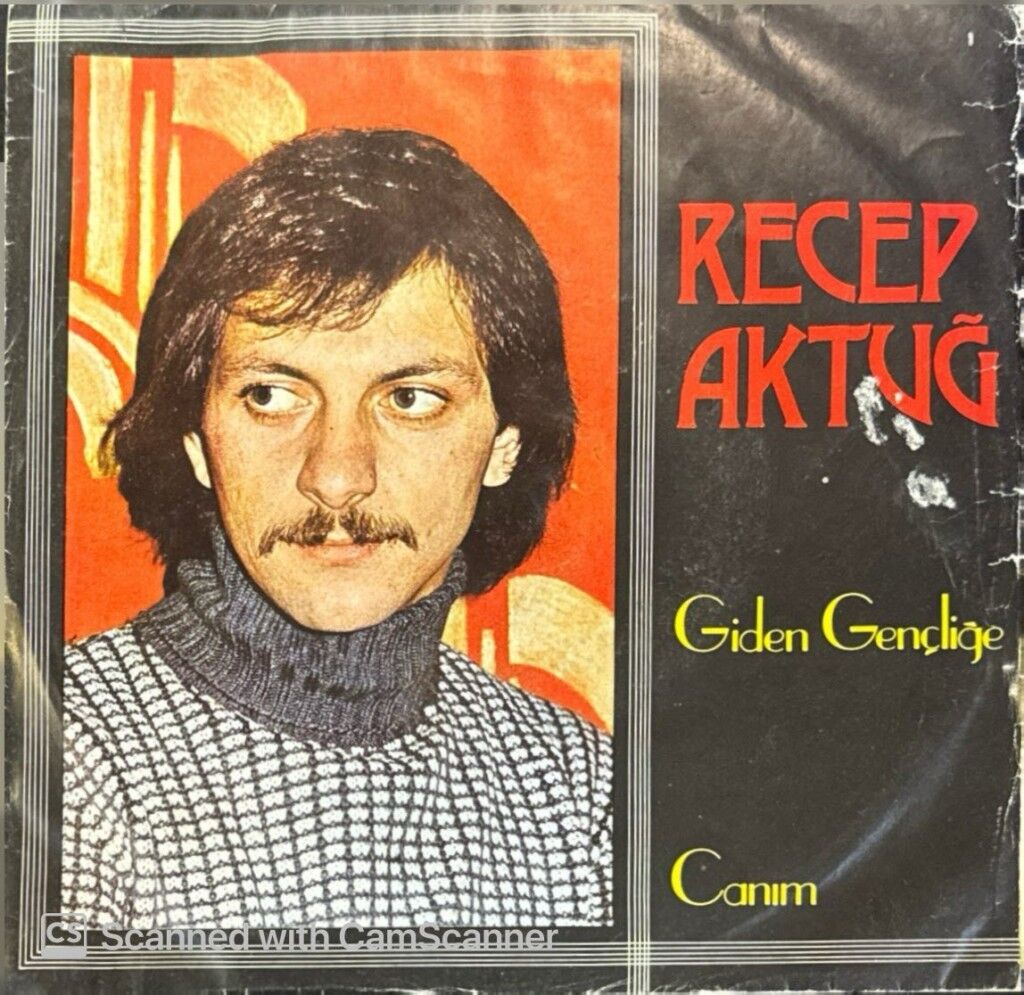 Recep Aktuğ – Giden Gençliğe / Canım 45'lik