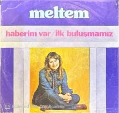 Meltem - Haberim Var / İlk Buluşmamız 45'lik