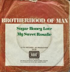 Brotherhood Of Man – Sugar Honey Love / My Sweet Rosalie 45'lik