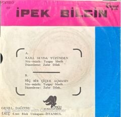 İpek Bilgin – Kara Sevda Yüzünden / Hiç Bir Çiçek Açmasın 45'lik