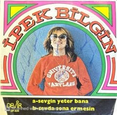 İpek Bilgin – Sevgin Yeter Bana / Sevda Sona Ermesin 45'lik