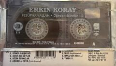 KASET Erkin Koray – Dunden Esintiler - 3 FesupanallahErkin Koray – Dunden Esintiler - 3 Fesupanallah 1994 BASKI KASET