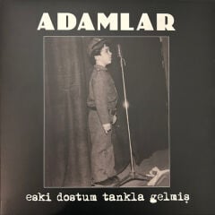 Adamlar – Eski Dostum Tankla Gelmiş