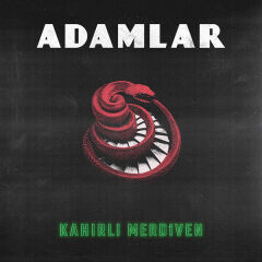 Adamlar – Kahırlı Merdiven
