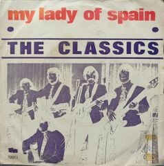 The Classics  – My Lady Of Spain 45'lik