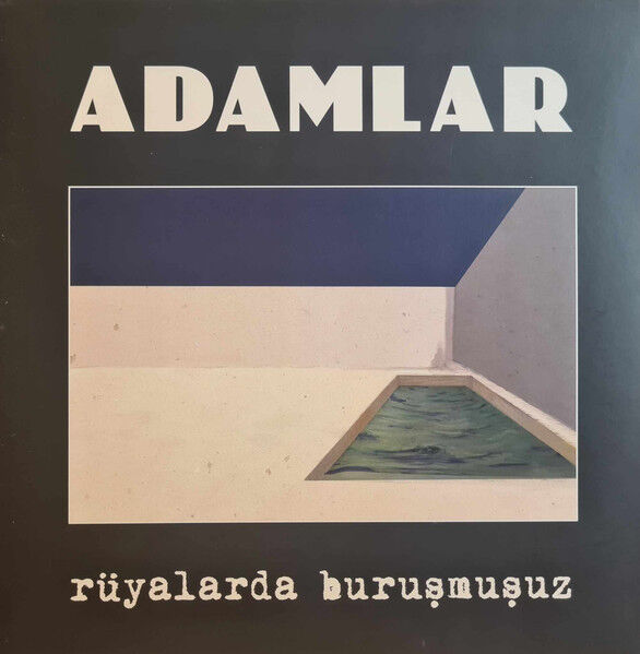 Adamlar – Rüyalarda Buruşmuşuz