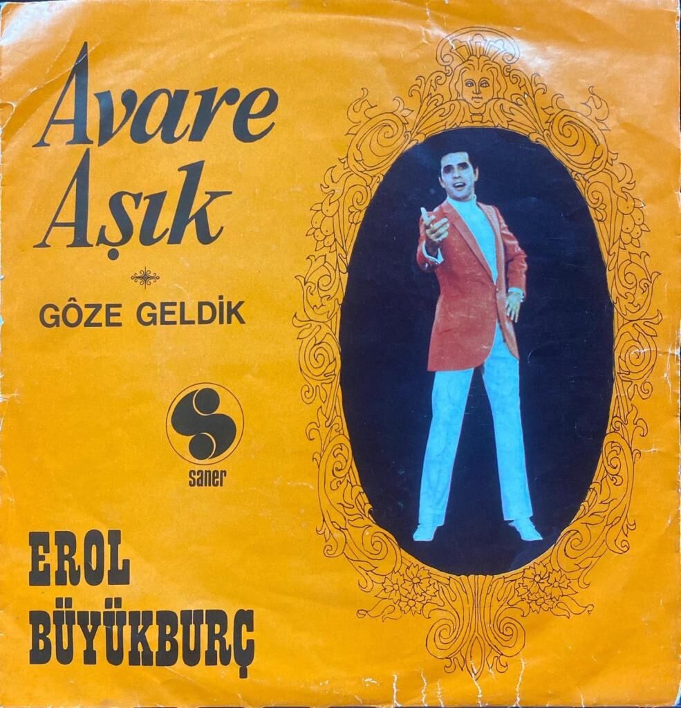 Erol Büyükburç – Avare Aşık / Göze Geldik 45'lik