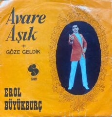 Erol Büyükburç – Avare Aşık / Göze Geldik 45'lik