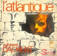 Pierre Bachelet ‎– L'Atlantique 1976 BASKI 45LİK