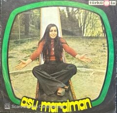 Asu Maralman – Bir Ayrılık, Bir Yoksulluk, Bir Ölüm / Bozuk... Bozuk… 45'lik