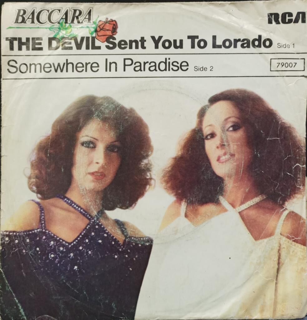 Baccara – The Devil Sent You To Lorado / Somewhere In Paradise 45'lik