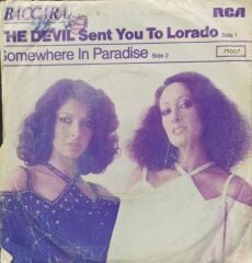 Baccara – The Devil Sent You To Lorado / Somewhere In Paradise 45'lik