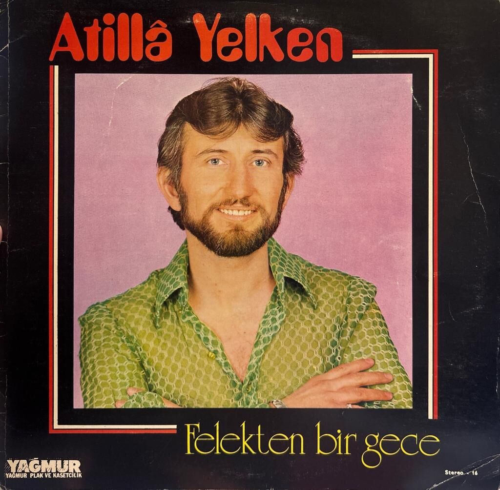 Atilla Yelken – Felekten Bir Gece 1980 BASKI LP