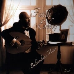 DİKKAT CD Fatih Erkoç – Babamdan Miras