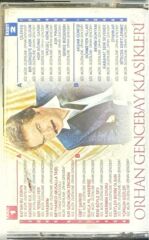 Orhan Gencebay – Orhan Gencebay Klasikleri: Sizin Seçtikleriniz (68'den... 83'e - İlk 15 Yıl) Kaset