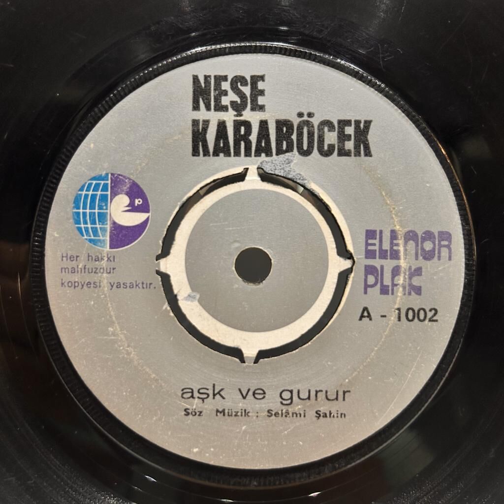 Neşe Karaböcek ‎– Aşk ve Gurur / Gurbet 1974 BASKI 45LİK
