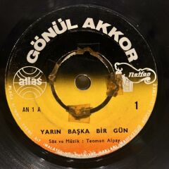Gönül Akkor – Yarın Başka Bir Gün / Kıskanırım 1968 BASKI 45LİK
