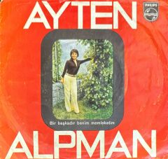Ayten Alpman – Bir Başkadır Benim Memleketim / Yaşamak İçin 45'lik
