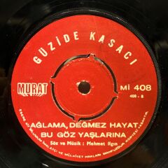 Güzide Kasacı – İnleyen Nağmeler / Ağlama, Değmez Hayat Bu Gözyaşlarına 1971 BASKI 45LİK