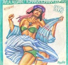 Ayla Algan – Tchaka Tchaka Zuktu 45'lik