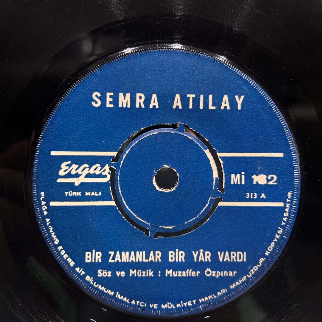 Semra Atılay – Bir Zamanlar Bir Yar Vardı / Sabır Taşı Çatladı 45LİK