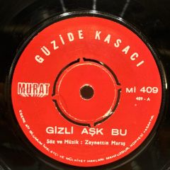 Güzide Kasacı – Gizli Aşk Bu / Küçücük Bir Noktasın 45LİK