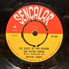 Behiye Aksoy ‎– Tez Geçse de Her Sevgide Bin Hatıra Vardır / Dertleri Zevk Edindim 45LİK