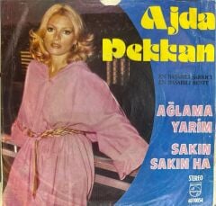 Ajda Pekkan – Ağlama Yarim / Sakın Sakın Ha 45lik