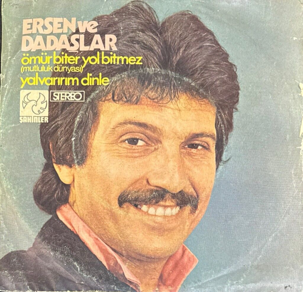 Ersen Ve Dadaşlar – Ömür Biter Yol Bitmez (Mutluluk Dünyası) / Yalvarırım Dinle 45'lik
