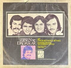 Ersen Ve Dadaşlar – Ömür Biter Yol Bitmez (Mutluluk Dünyası) / Yalvarırım Dinle 45'lik