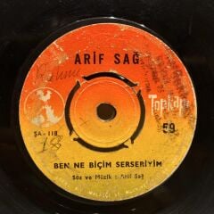 Arif Sağ ‎– Ben Ne Biçim Serseriyim / Kötü Kader 1970 BASKI 45LİK