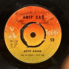 Arif Sağ ‎– Ben Ne Biçim Serseriyim / Kötü Kader 1970 BASKI 45LİK