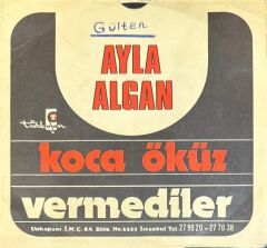 Ayla Algan – Koca Öküz / Vermediler 45'lik
