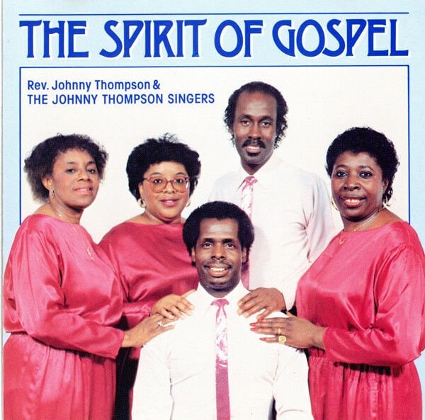 DİKKAT CD Rev. Johnny Thompson* & The Johnny Thompson Singers – The Spirit Of Gospel