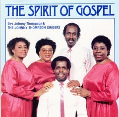 DİKKAT CD Rev. Johnny Thompson* & The Johnny Thompson Singers – The Spirit Of Gospel