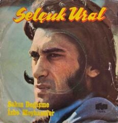 Selçuk Ural – Sakın Değişme / İzbe Meyhaneler 45'lik